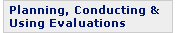 Planning, Conducting and Using Evaluations
