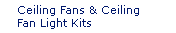 Ceiling Fans and Ceiling Fan Light Kits