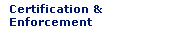 Certification and Enforcement