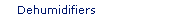 Dehumidifiers