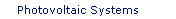 Photovoltaic Systems