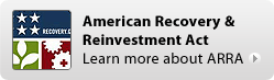 American Recovery and Reinvestment Act.  Learn more about ARRA.