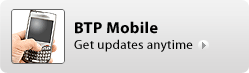 BTP Mobile. Get updates anytime