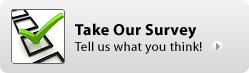 Take Our Survey Tell us what you think!
