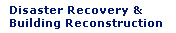 Disaster Recovery and Building Reconstruction
