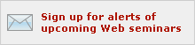 Sign up for alerts of upcoming Web seminars