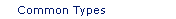 Common Types