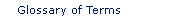 Glossary of Terms
