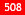 508