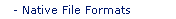 Native File Formats