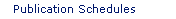 Publication Schedules
