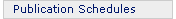 Publication Schedules