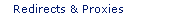 Redirects and Proxies