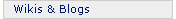Wikis and Blogs