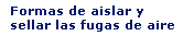 Formas de aislar y sellar las fugas de aire
