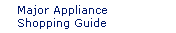 Major Appliance Shopping Guide