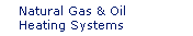 Natural Gas and Oil Heating Systems