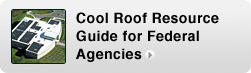 Cool Roof Resource Guide for Federal Agencies