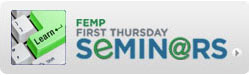 FEMP First Thursday Seminars