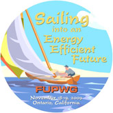 FUPWG Fall: Sailing into an Energy Efficient Future in Ontario, California - November 18-19, 2009