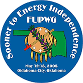 Sooner to Energy Independence / FUPWG / Oklahoma City, OK / May 12-13, 2005