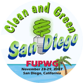 FUPWG Fall 2007 - San Diego, California: Clean and Green