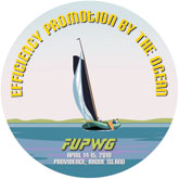 Image of the FUPWG logo which displays an illustration of a sailboat on water. The logo reads Efficiency Promotion by the Ocean; FUPWG April 14-15, 2010; Providence, Rhode Island.