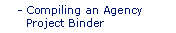 Compiling an Agency Project Binder