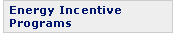 Energy Incentive Programs