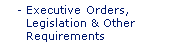Executive Orders, Legislation and Other Requirements
