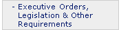 Executive Orders, Legislation and Other Requirements
