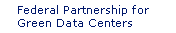 Federal Partnership for Green Data Centers
