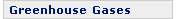 Greenhouse Gases