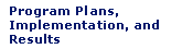 Program Plans, Implementation, and Results