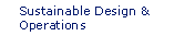 Sustainable Design and Operations