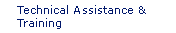 Technical Assistance & Training