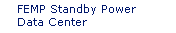 FEMP Standby Power Data Center