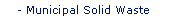 Municipal Solid Waste