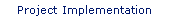 Project Implementation