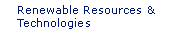 Renewable Resources and Technologies