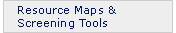 Resource Maps and Screening Tools