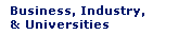 Business, Industry, and Universities