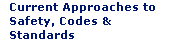 Current Approaches to Safety, Codes and Standards