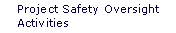 Project Safety Oversight Activities