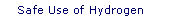 Safe Use of Hydrogen