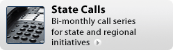 State Calls: Bi-monthly call series for state and regional initiatives
