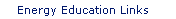 Energy Education Links