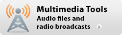 Multimedia Tools - Audio files and radio broadcasts