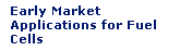 Early Market Applications for Fuel Cells