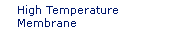 High Temperature Membrane